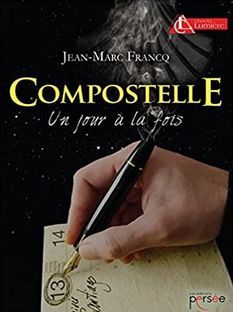 Compostelle, un jour à la fois - Jean-Marc Francq